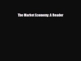 READ book The Market Economy: A Reader  FREE BOOOK ONLINE