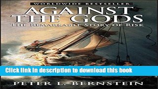 Read Against the Gods: The Remarkable Story of Risk ebook textbooks