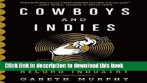 Read Book Cowboys and Indies: The Epic History of the Record Industry E-Book Free