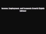 Free [PDF] Downlaod Income Employment and Economic Growth (Eighth Edition)  BOOK ONLINE