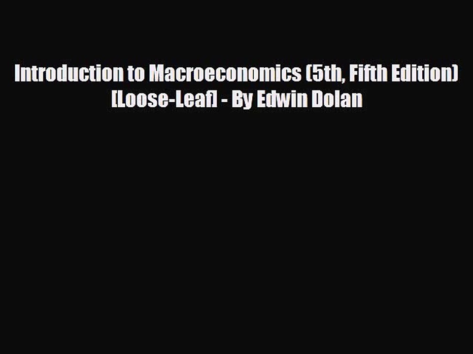 READ book Introduction to Macroeconomics (5th Fifth Edition) [Loose-Leaf] - By Edwin Dolan