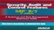 Read Book Security,  Audit and Control Features SAP R/3:  A Technical and Risk Management