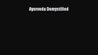 Read Ayurveda Demystified PDF Free