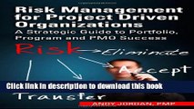 Read Book Risk Management for Project Driven Organizations: A Strategic Guide to Portfolio,