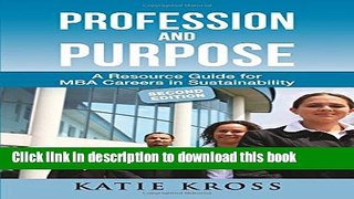 Download Books Profession and Purpose: A Resource Guide for MBA Careers in Sustainability PDF Free