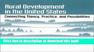 Read Books Rural Development in the United States: Connecting Theory, Practice, and Possibilities