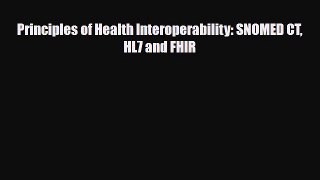Read Principles of Health Interoperability: SNOMED CT HL7 and FHIR PDF Online