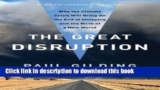 Read Books The Great Disruption: Why the Climate Crisis Will Bring On the End of Shopping and the