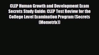 READ book CLEP Human Growth and Development Exam Secrets Study Guide: CLEP Test Review for