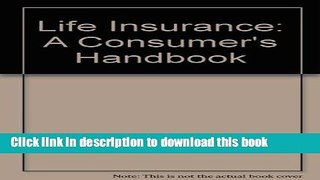 Read Life Insurance: A Consumer s Handbook E-Book Free