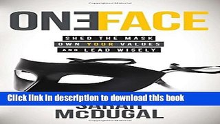 Read Books One Face: Shed the Mask, Own Your Values, and Lead Wisely E-Book Free