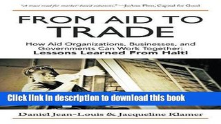 Read Books From Aid to Trade: How Aid Organizations, Businesses, and Governments Can Work
