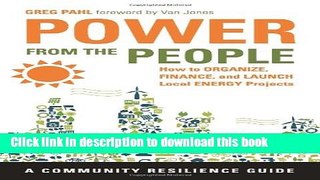 Download Books Power from the People: How to Organize, Finance, and Launch Local Energy Projects