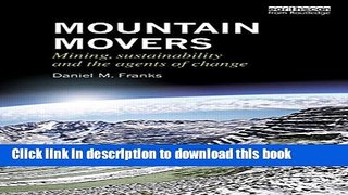 Read Books Mountain Movers: Mining, Sustainability and the Agents of Change (Routledge Studies of