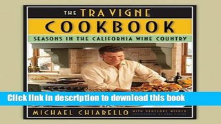 [PDF] The Tra Vigne Cookbook: Seasons in the California Wine Country [Read] Online