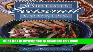 [PDF] New Maritimes Seasonal Cooking: Delicious Recipes for Light and Healthy Meals Year Round