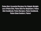 Read Paleo Diet: Essential Recipes For Simple Weight-Loss (Paleo Diet Paleo Diet For Beginners