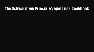 Read The Schwarzbein Principle Vegetarian Cookbook Ebook Free