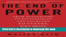 Read Books The End of Power: From Boardrooms to Battlefields and Churches to States, Why Being In
