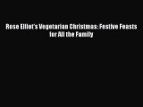 Download Rose Elliot's Vegetarian Christmas: Festive Feasts for All the Family Ebook Free