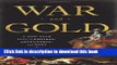 Read Books War and Gold: A Five-Hundred-Year History of Empires, Adventures, and Debt ebook