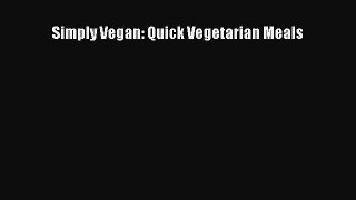 Read Simply Vegan: Quick Vegetarian Meals PDF Online
