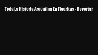 [PDF] Toda La Historia Argentina En Figuritas - Recortar Read Online