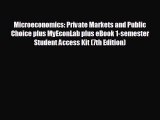 READ book Microeconomics: Private Markets and Public Choice plus MyEconLab plus eBook 1-semester