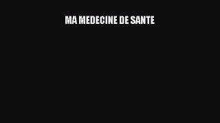 Download MA MEDECINE DE SANTE Ebook Online