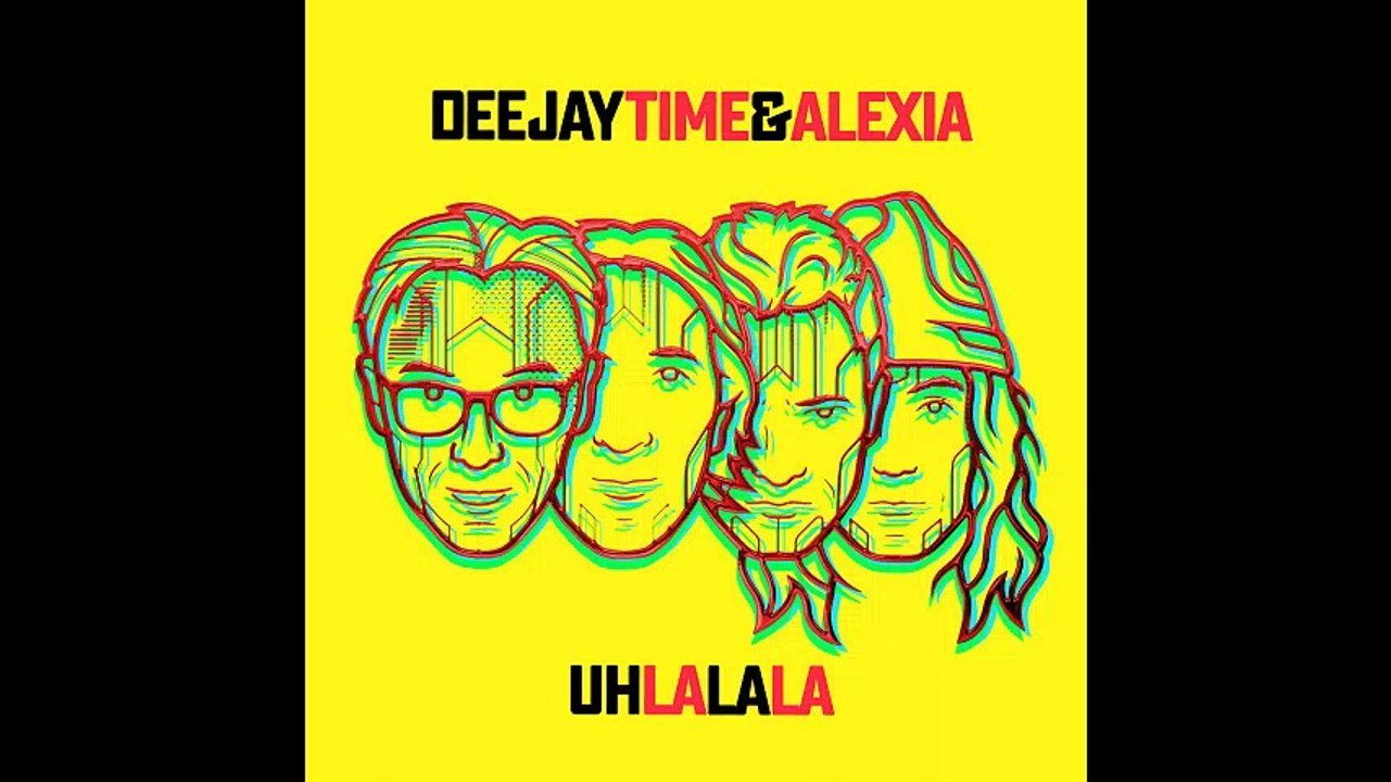Deejay Time & Alexia - Uh La La La (Radio Edit)