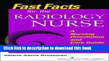 Read Fast Facts for the Radiology Nurse: An Orientation and Nursing Care Guide in a Nutshell (Fast