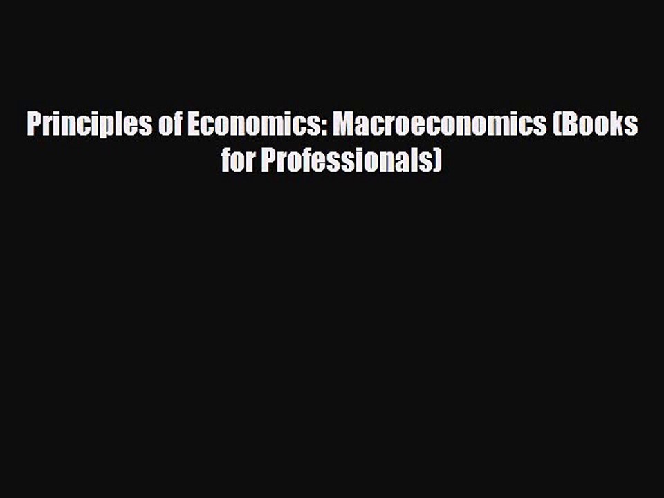 Free [PDF] Downlaod Principles of Economics: Macroeconomics (Books for Professionals)  BOOK