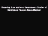 READ book Financing State and Local Governments (Studies of Government Finance : Second Series)