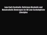 Read Low-Carb Cocktails: Delicious Alcoholic and Nonalcoholic Beverages for All Low-Carbohydrate