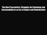 Free [PDF] Downlaod The New Peasantries: Struggles for Autonomy and Sustainability in an Era