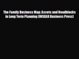 READ book The Family Business Map: Assets and Roadblocks in Long Term Planning (INSEAD Business