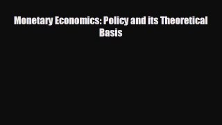 READ book Monetary Economics: Policy and its Theoretical Basis  FREE BOOOK ONLINE