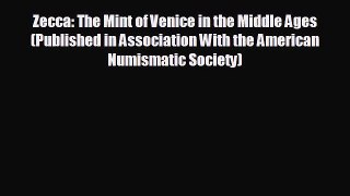 FREE PDF Zecca: The Mint of Venice in the Middle Ages (Published in Association With the American