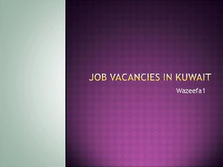 Job Vacancies in Kuwait - Wazeefa1