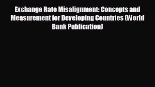 READ book Exchange Rate Misalignment: Concepts and Measurement for Developing Countries (World