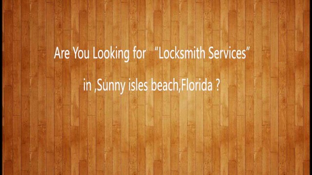 Amelia Locksmith Sunny Isles | Call Now (305) 702-0542