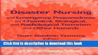Read Disaster Nursing and Emergency Preparedness for Chemical, Biological, and Radiological