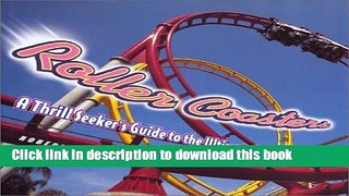 Download Roller Coasters: A Thrill-Seekers Guide to the Ultimate Scream Machines  PDF Free