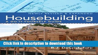 Read Housebuilding: A Do-It-Yourself Guide, Revised   Expanded  Ebook Free