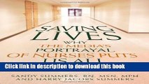 Download Saving Lives: Why the Media s Portrayal of Nurses Puts Us All at Risk (Kaplan Voices