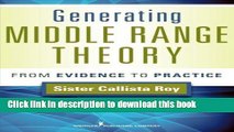 Read Generating Middle Range Theory: From Evidence to Practice (Roy, Generating Middle Range