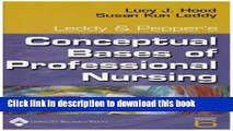 Read Leddy   Pepper s Conceptual Bases of Professional Nursing (Conceptual Basis of Professional