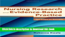 Download Nursing Research And Evidence-Based Practice: Ten Steps to Success (Keele, Nursing