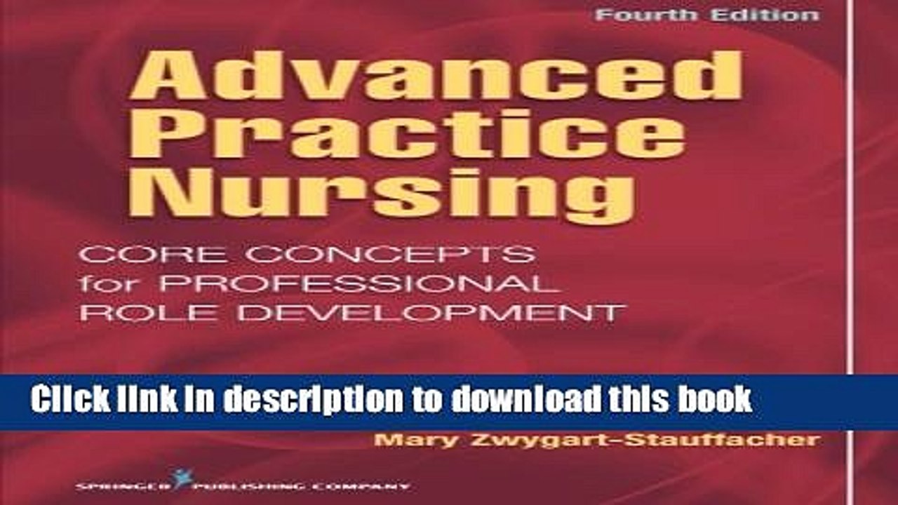 Download Advanced Practice Nursing: Core Concepts for Professional Role Development, Fourth