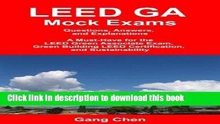 Read LEED GA Mock Exams: Questions, Answers, and Explanations: A Must-Have for the LEED Green